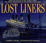 Archbold, Rick: Lost Liners: From the Titanic to the Andrea Doria the Ocean Floor Revelas It's Greatest Ships
