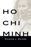 Duiker, William J.: Ho Chi Minh Duiker, William J.: Ho Chi Minh