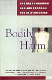 Conterio, Karen: Bodily Harm: The Breakthrough Treatment Program for Self-Injurers