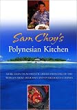 Choy, Sam: Sam Choy's Polynesian Kitchen: More Than 150 Authentic Dishes from One of the World's Most Delicious and Overlooked Cuisines