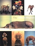 Wegman, William: Fay Wegman, William: Fay