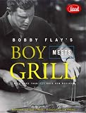 Schwartz, Joan: Bobby Flay's Boy Meets Grill: With More Than 125 Bold New Recipes
