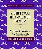 Carlson, Richard: A Don't Sweat the Small Stuff Treasury: A Special Collection for Newlyweds