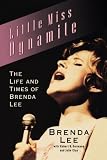Oermann, Robert K.: Little Miss Dynamite: The Life and Times of Brenda Lee