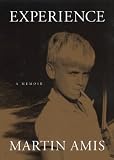 Amis, Martin: Experience: A Memoir Amis, Martin: Experience: A Memoir