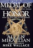 Mikaelian, Allen: Medal of Honor: Profiles of America's Military Heroes from the Civil War to the Present Mikaelian, Allen: Medal of Honor: Profiles of America's Military Heroes from the Civil War to the Present