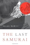 Dewitt, Helen: The Last Samurai