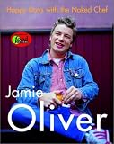 Oliver, Jamie: Happy Days With the Naked Chef Oliver, Jamie: Happy Days With the Naked Chef