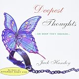 Handy, Jack: Deepest Thoughts