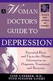 Levert, Suzanne: A Woman Doctor's Guide to Depression: Essential Facts and Up-To-The-Minute Information on Diagnosis, Treatment, and Recovery Levert, Suzanne: A Woman Doctor's Guide to Depression: Essential Facts and Up-To-The-Minute Information on Diagnosis, Treatment, and Recovery
