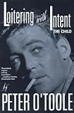 O'Toole, Peter: Loitering With Intent: The Child