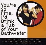 Ivey, Monteria: You're So Fine, I'd Drink a Tub of Your Bathwater: Over 500 No-Fail Pickup Lines That Work on the Bus, in the Bar, in the Neighborhood Store Ivey, Monteria: You're So Fine, I'd Drink a Tub of Your Bathwater: Over 500 No-Fail Pickup Lines That Work on the Bus, in the Bar, in the Neighborhood Store