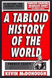 McDonough, Kevin: A Tabloid History of the World McDonough, Kevin: A Tabloid History of the World