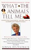 Fitzpatrick, Sonya: What the Animals Tell Me: Developing Your Innate Telepathic Skills to Understand and Communicate With Your Pets Fitzpatrick, Sonya: What the Animals Tell Me: Developing Your Innate Telepathic Skills to Understand and Communicate With Your Pets