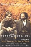 Affleck, Ben: Good Will Hunting: A Screenplay