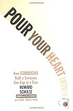 Schultz, Howard: Pour Your Heart into It: How Starbucks Build a Company One Cup at a Time Schultz, Howard: Pour Your Heart into It: How Starbucks Build a Company One Cup at a Time