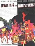 Chavez, Andres: What It Is...What It Was!: The Black Film Explosion of the '70s in Words and Pictures