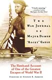 Gause, Damon Major "Rocky": The War Journal of Major Damon "Rocky" Gause: The Firsthand Account of One of the Greatest Escapes of Wwii Gause, Damon Major "Rocky": The War Journal of Major Damon "Rocky" Gause: The Firsthand Account of One of the Greatest Escapes of Wwii