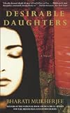 Mukherjee, Bharati: Desirable Daughters Mukherjee, Bharati: Desirable Daughters