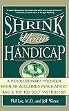 Warne, Jeff: Shrink Your Handicap: A Revolutionary Program from an Acclaimed Psychiatrist and a Top 100 Golf Instructor Warne, Jeff: Shrink Your Handicap: A Revolutionary Program from an Acclaimed Psychiatrist and a Top 100 Golf Instructor