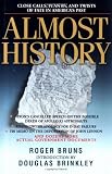 Bruns, Roger: Almost History: Close Calls, Plan B's, and Twists of Fate in America's Past