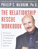 McGraw, Phillip C.: Relationship Rescue Workbook: Exercises and Self-Tests to Help You Reconnect With Your Partner McGraw, Phillip C.: Relationship Rescue Workbook: Exercises and Self-Tests to Help You Reconnect With Your Partner