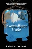 Weightman, Gavin: The Frozen-Water Trade