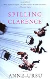 Ursu, Anne: Spilling Clarence Ursu, Anne: Spilling Clarence