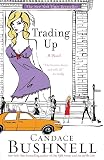 Bushnell, Candace: Trading Up Bushnell, Candace: Trading Up