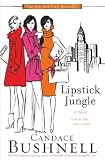 Lipstick Jungle (0786887079) by Bushnell, Candace Bushnell, Candace: Lipstick Jungle