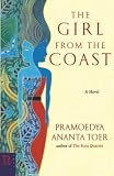 Toer, Pramoedya Ananta: The Girl from the Coast: A Novel Toer, Pramoedya Ananta: The Girl from the Coast: A Novel