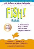 Paul, Harry: Fish!: A Remarkable Way to Boost Morale and Improve Results Paul, Harry: Fish!: A Remarkable Way to Boost Morale and Improve Results