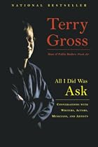 All I Did Was Ask: Conversations with&hellip;