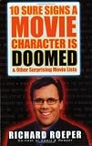 Roeper, Richard: 10 Sure Signs a Movie Character Is Doomed: And Other Surprising Movie Lists