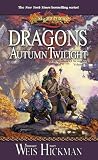 Weis, Margaret: Dragons of Autumn Twilight Weis, Margaret: Dragons of Autumn Twilight