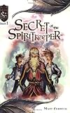 Forbeck, Matt: Secret of the Spiritkeeper Forbeck, Matt: Secret of the Spiritkeeper