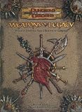 Cordell, Bruce: Weapons Of Legacy: Powerful Items for Your Character or Campaign