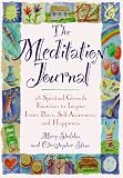 Sheldon, Mary: The Meditation Journal: 28 Spiritual Growth Exercises to Inspire Inner Peace, Self-Awareness, and Happiness Sheldon, Mary: The Meditation Journal: 28 Spiritual Growth Exercises to Inspire Inner Peace, Self-Awareness, and Happiness