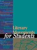 Galens, David: Literary Movements for Students: Presenting Analysis, Context, and Criticism on Commonly Studied Literary Movements