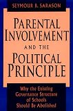 Sarason, Seymour B.: Parental Involvement and the Political Principle : Why the Existing Governance Structure of Schools Should Be Abolished