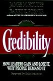 Posner, Barry Z.: Credibility: How Leaders Gain and Lose It, Why People Demand It Posner, Barry Z.: Credibility: How Leaders Gain and Lose It, Why People Demand It