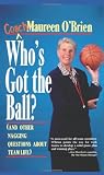 O'Brien, Maureen: Who's Got the Ball? O'Brien, Maureen: Who's Got the Ball?