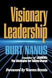 Visionary Leadership: Creating a Compelling Sense of Direction for Your Organization (0787901148) by Nanus, Burt Nanus, Burt: Visionary Leadership: Creating a Compelling Sense of Direction for Your Organization