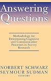 Schwarz, Norbert: Answering Questions: Methodology for Determining Cognitive and Communicative Processes in Survey Research