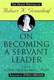On Becoming a Servant-Leader (0787902306) by Greenleaf, Robert K. Greenleaf, Robert K.: On Becoming a Servant-Leader