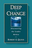 Deep Change: Discovering the Leader Within (0787902446) by Quinn, Robert E. Quinn, Robert E.: Deep Change: Discovering the Leader Within