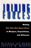 Joining Forces: Making One Plus One Equal Three in Mergers, Acquisitions, and Alliances (0787903507) by Mirvis, Philip H. Mirvis, Philip H.: Joining Forces: Making One Plus One Equal Three in Mergers, Acquisitions, and Alliances