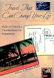 Kottler, Jeffrey A.: Travel That Can Change Your Life: How to Create a Transformative Experience Kottler, Jeffrey A.: Travel That Can Change Your Life: How to Create a Transformative Experience