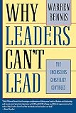 Why Leaders Can't Lead: The Unconscious Conspiracy Continues (0787909432) by Bennis, Warren Bennis, Warren: Why Leaders Can't Lead: The Unconscious Conspiracy Continues