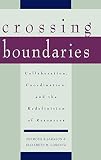 Sarason, Seymour B: Crossing Boundaries: Collaboration, Coordination, and the Redefinition of Resources